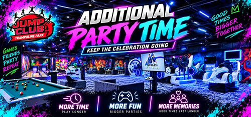 Colorful Jump Club Trampoline Park banner featuring indoor attractions, arcade games, pool table, party seating, and the message Additional Party Time for bigger celebrations